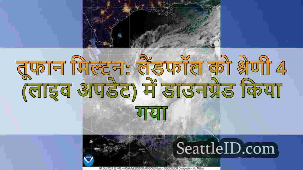 तूफान मिल्टन: लैंडफॉल को श्रेणी 4 (लाइव