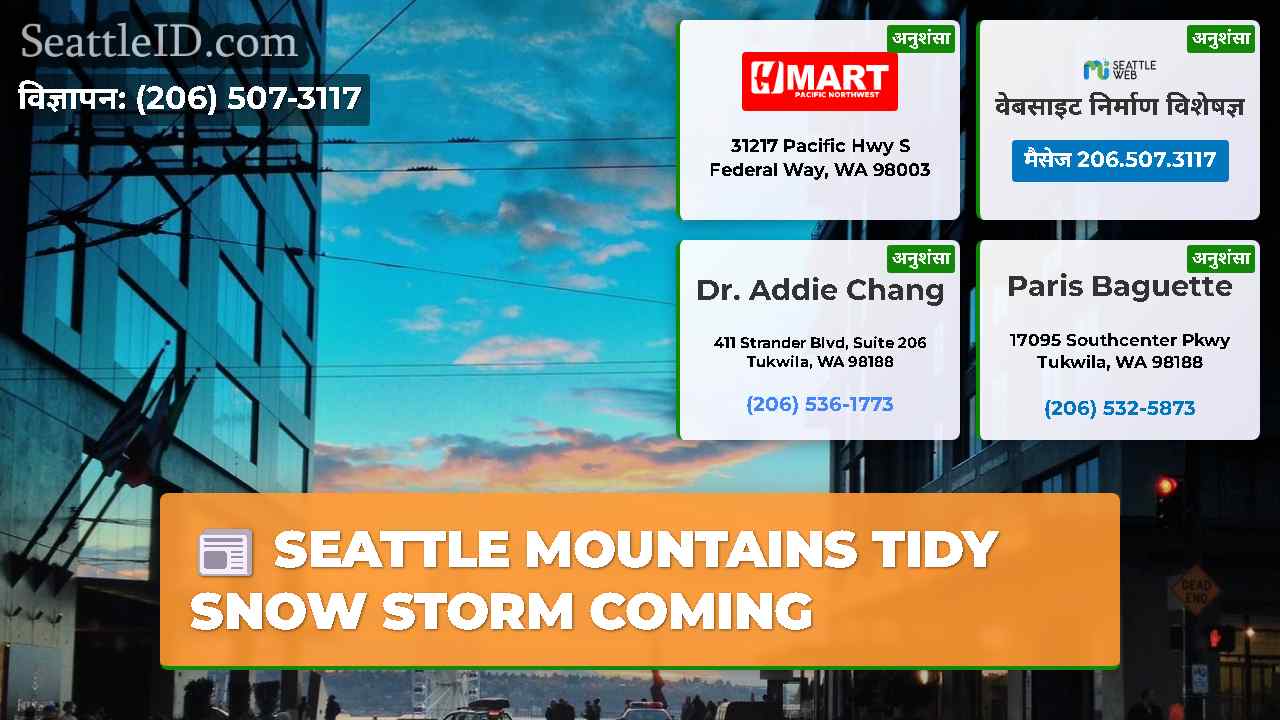 SEATTLE MOUNTAINS TIDY SNOW STORM COMING