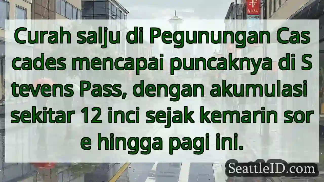Salju Cascades: 12 inci sejak kemarin!