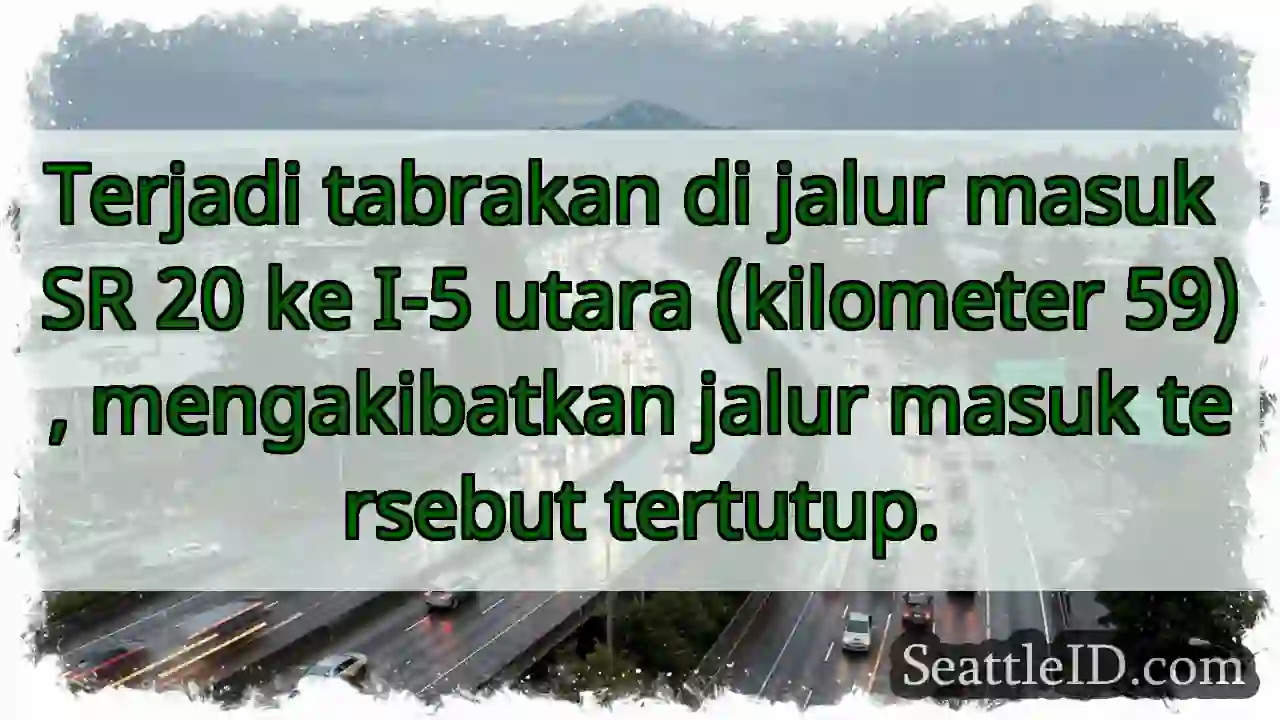 SR 20 ke I-5 Utara: Terjadi Tabrakan!