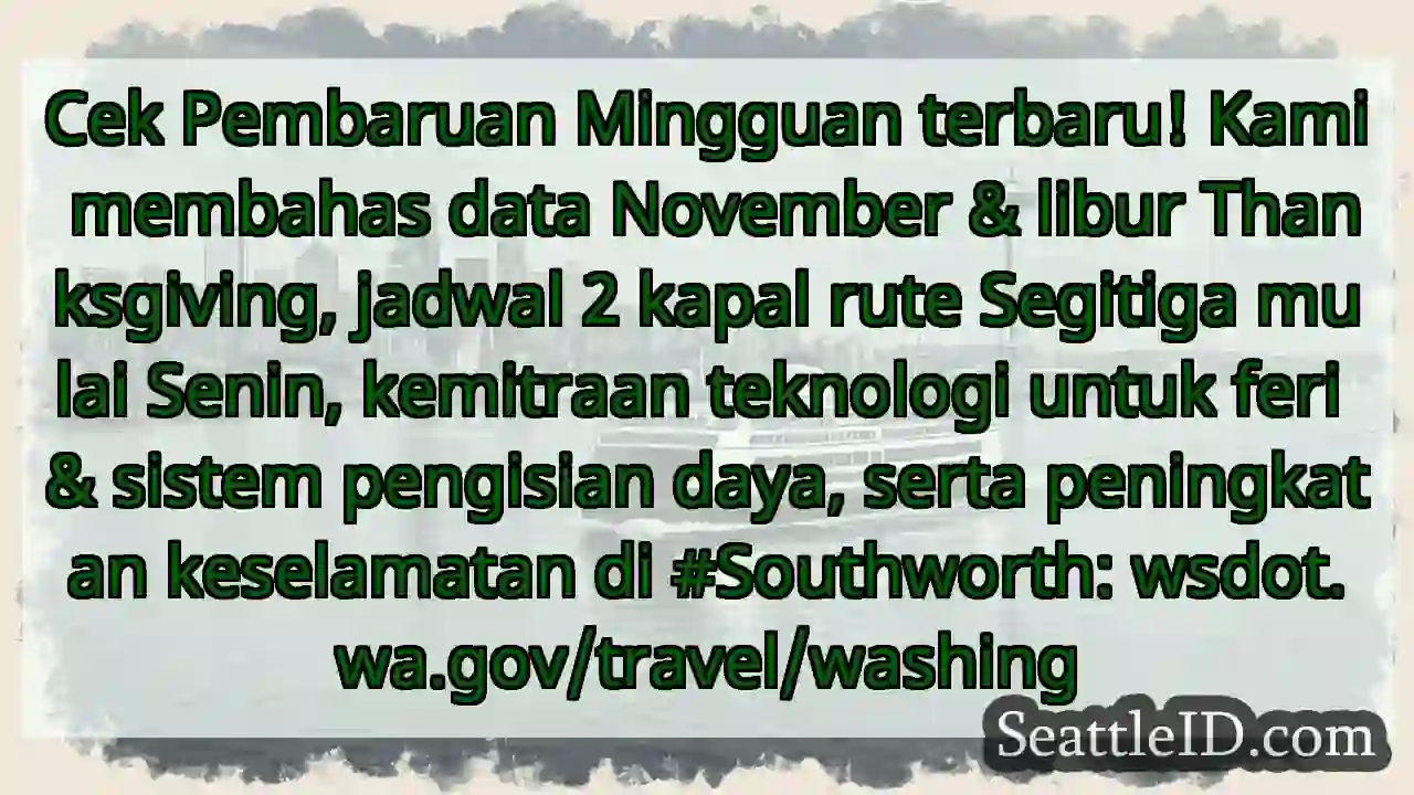 Pembaruan Mingguan: Data, Jadwal, & Keselamatan!