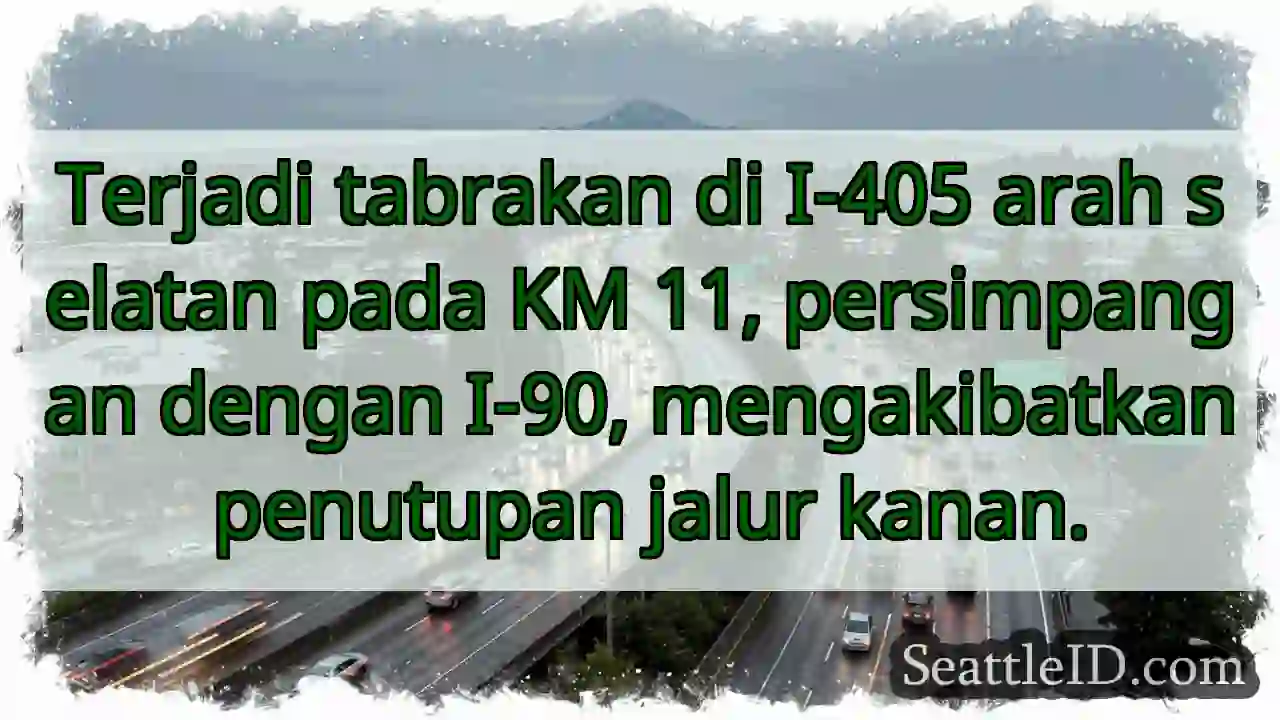 Tabrakan I-405 Selatan KM 11. Jalur kanan ditutup.