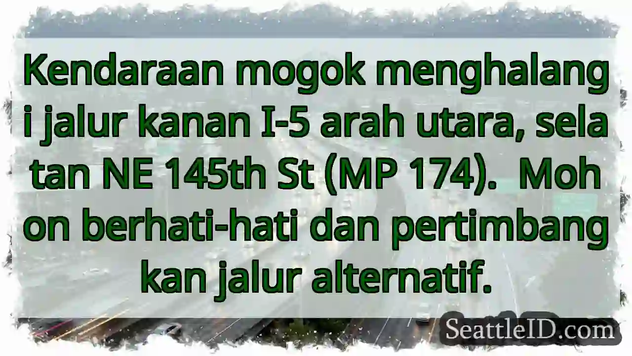 Kendaraan Mogok! I-5 Utara/Selatan. Hati-hati!