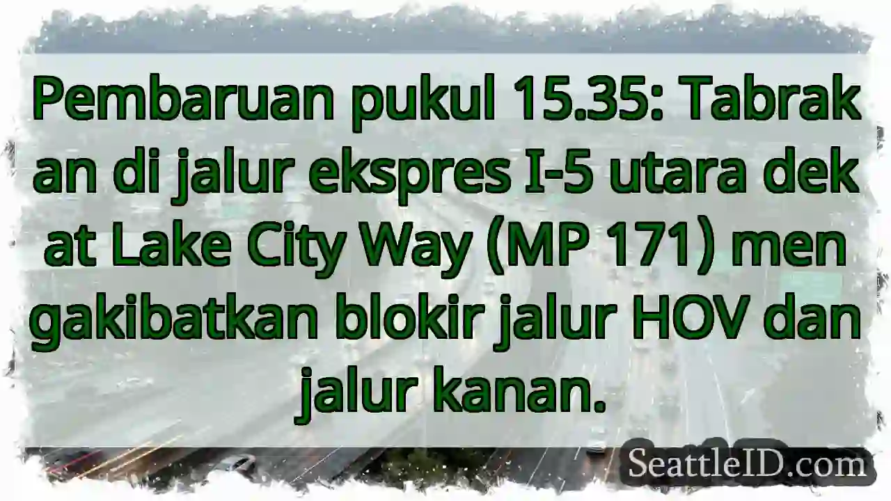 Tabrakan I-5 Utara: Jalur Terblokir