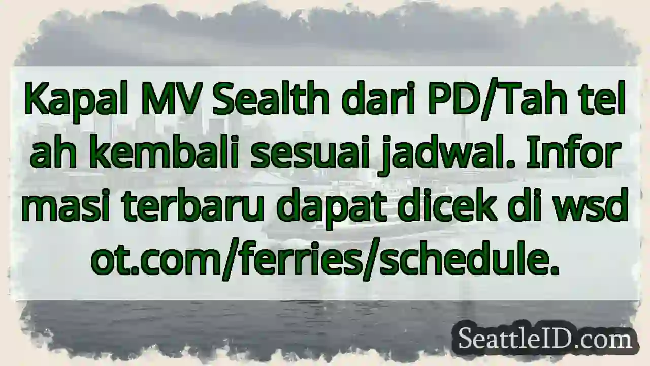 MV Sealth Kembali! Cek Jadwal Terbaru