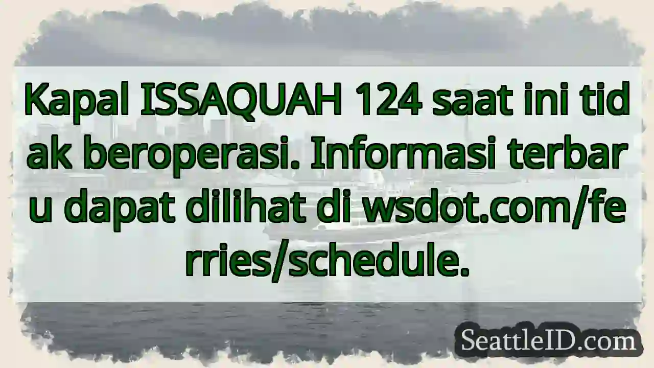 Kapal ISSAQUAH: Tidak Beroperasi