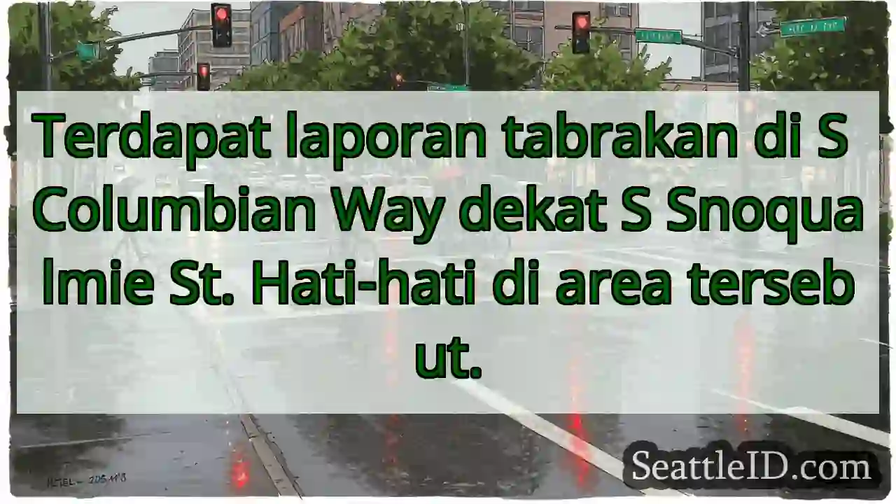 Tabrakan! S Columbian Way dekat Snoqualmie St.