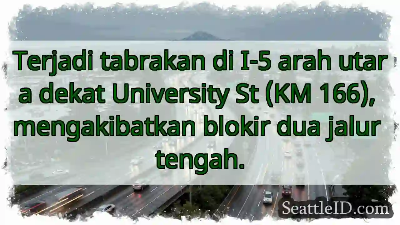 Tabrakan I-5 Utara: Blokir 2 Jalur