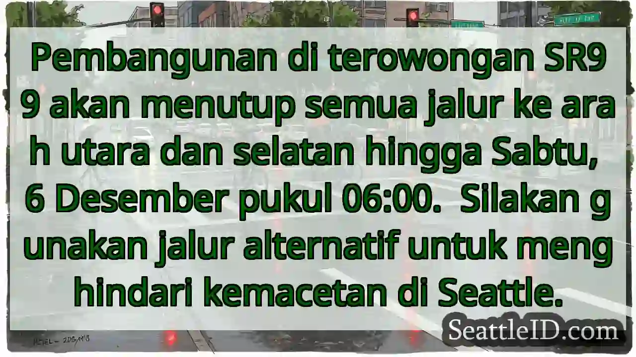 SR99: Tutup jalur utara-selatan! Sabtu, 06:00