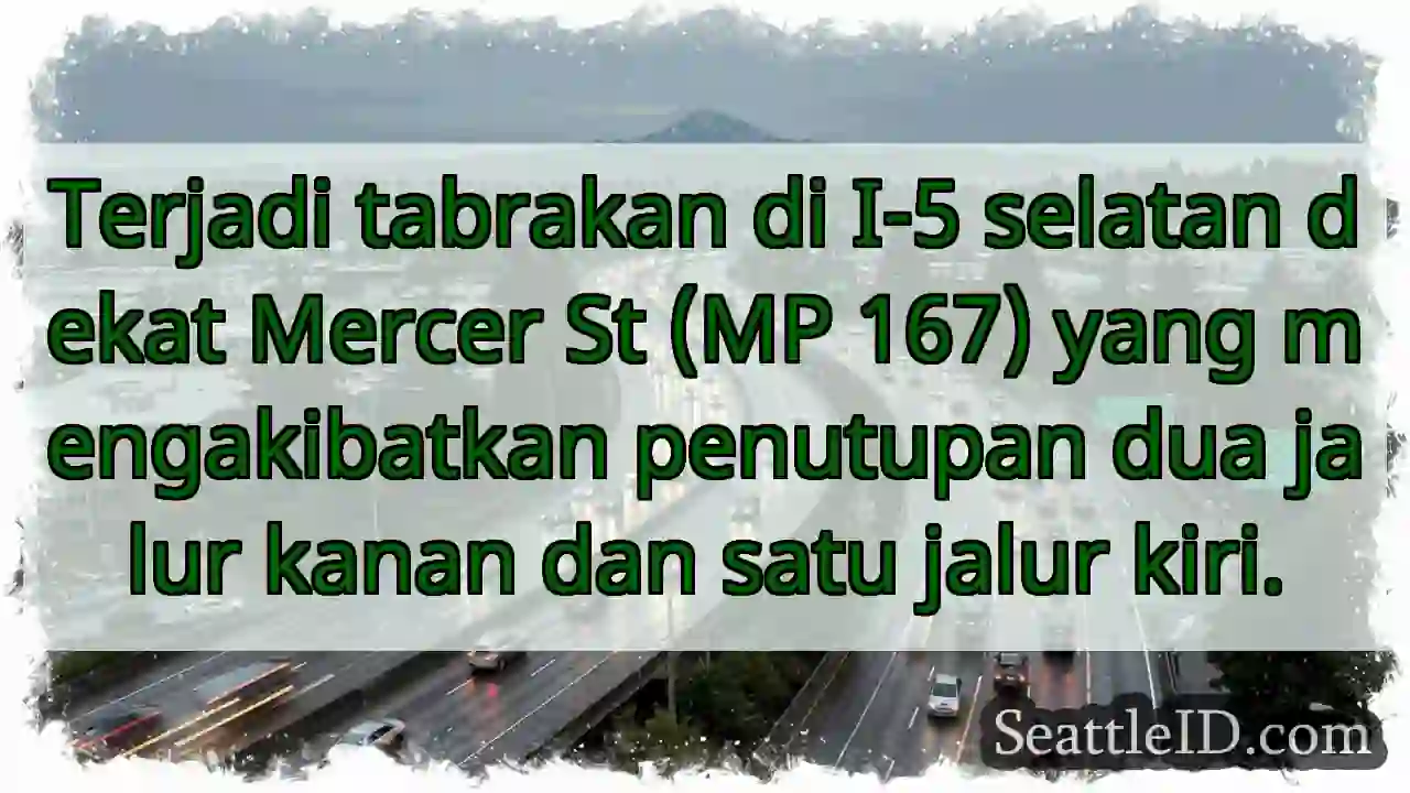 Tabrakan I-5! Jalur kanan &amp; kiri ditutup.