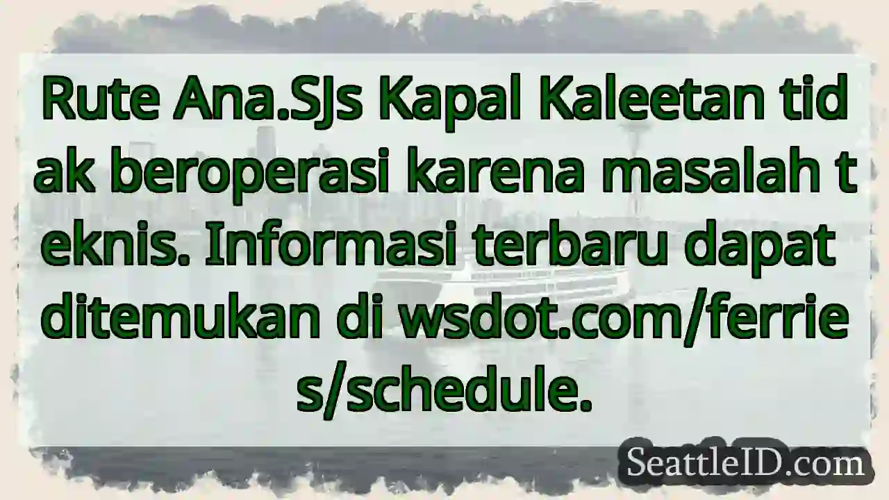 Kapal Kaleetan: Rute Ana.SJs Tdk Beroperasi