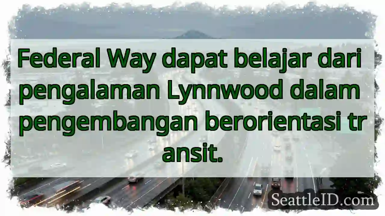 Lynnwood: Inspirasi Transit Federal Way