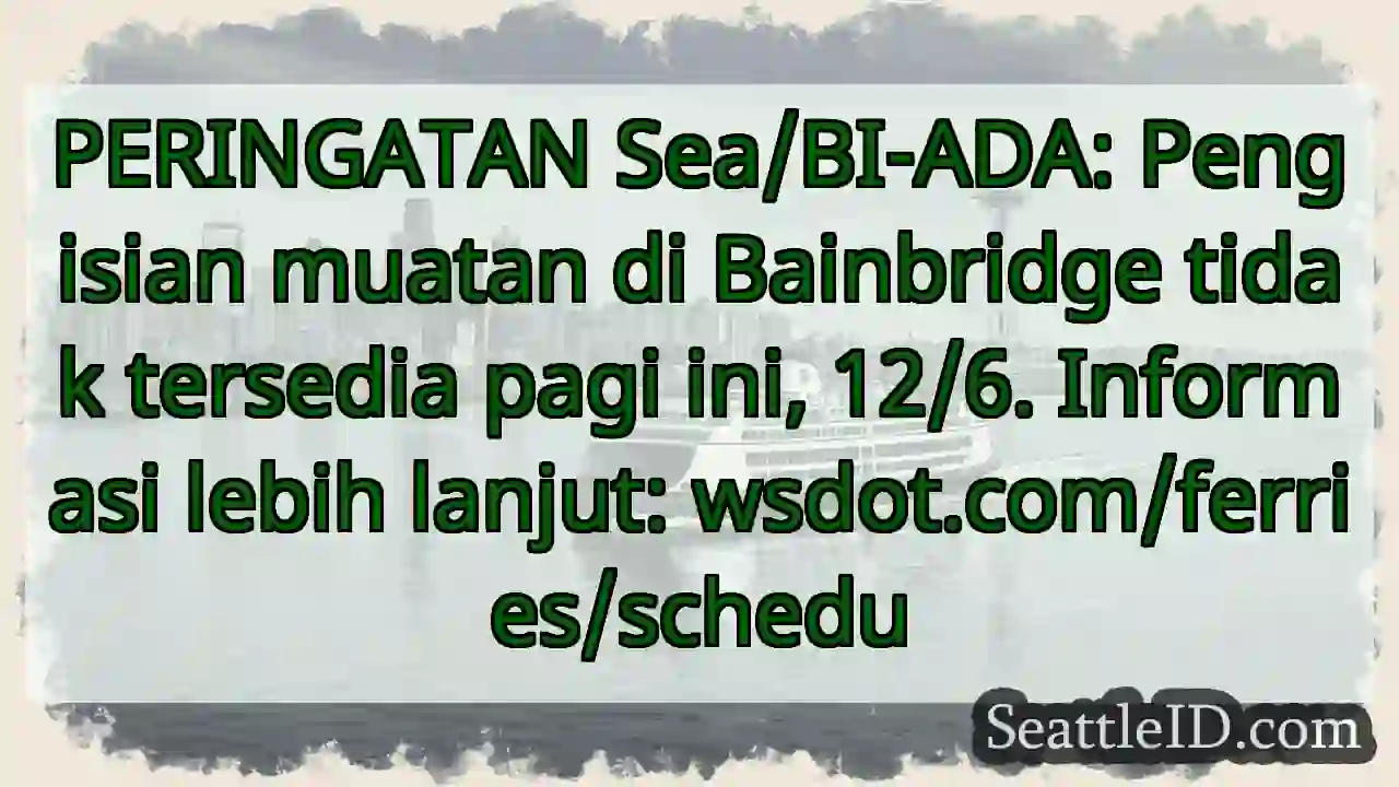 PERINGATAN: Muatan Bainbridge TERTUNDA!