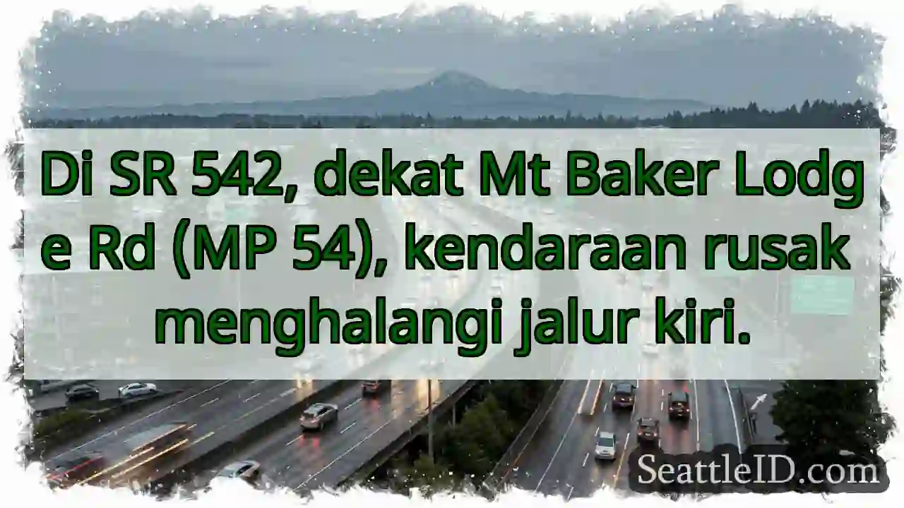 Kendaraan rusak, jalur kiri terhalang! SR 542.