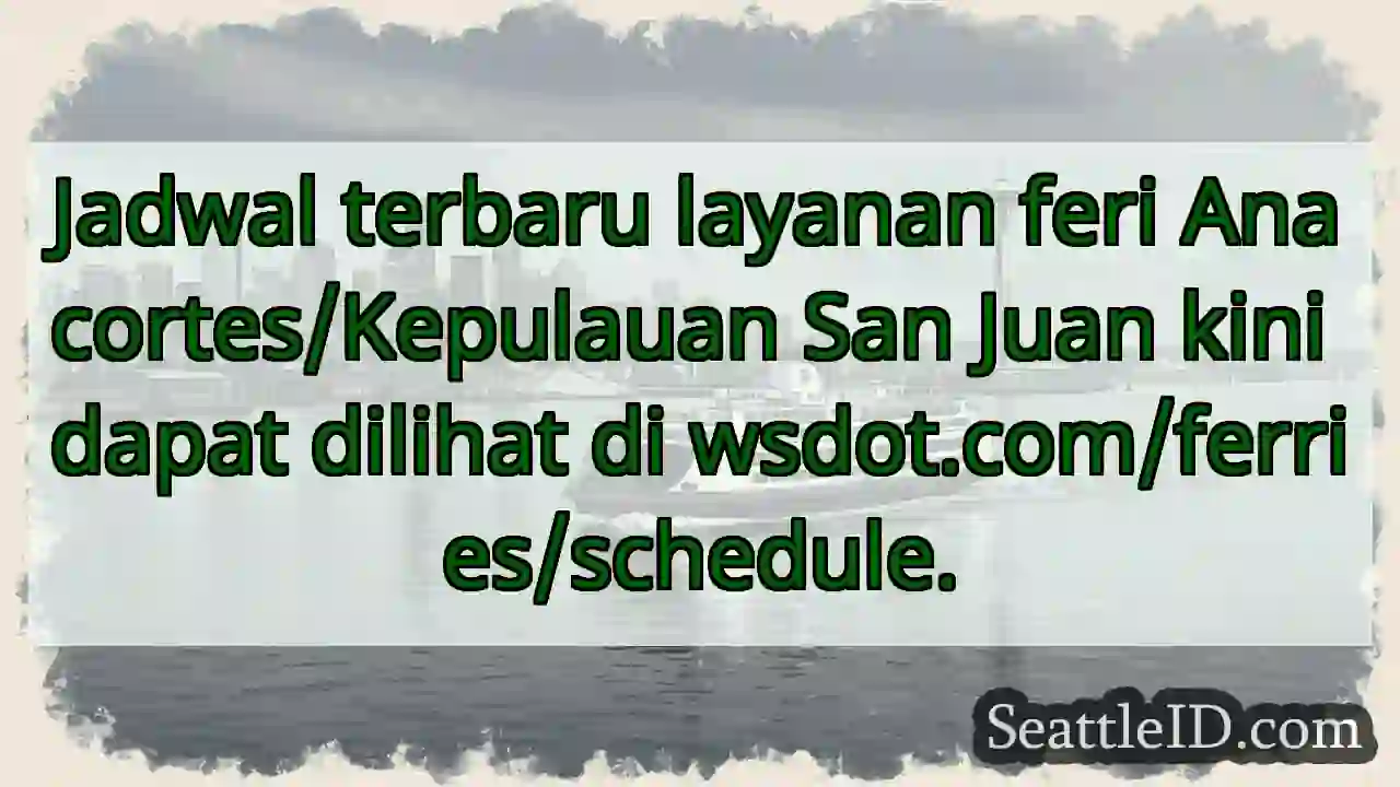 Jadwal Feri Terbaru! wsdot.com/ferries