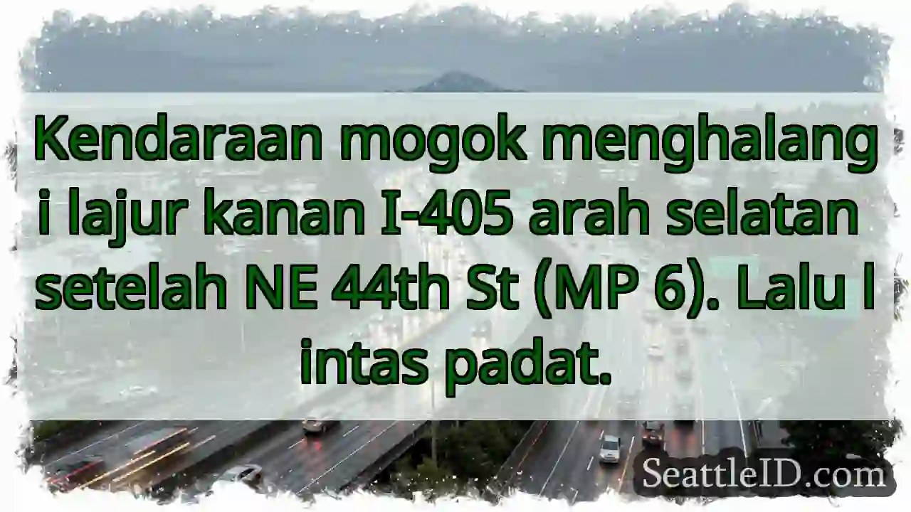 Mogok di I-405 Selatan! Perhatikan lalu lintas.