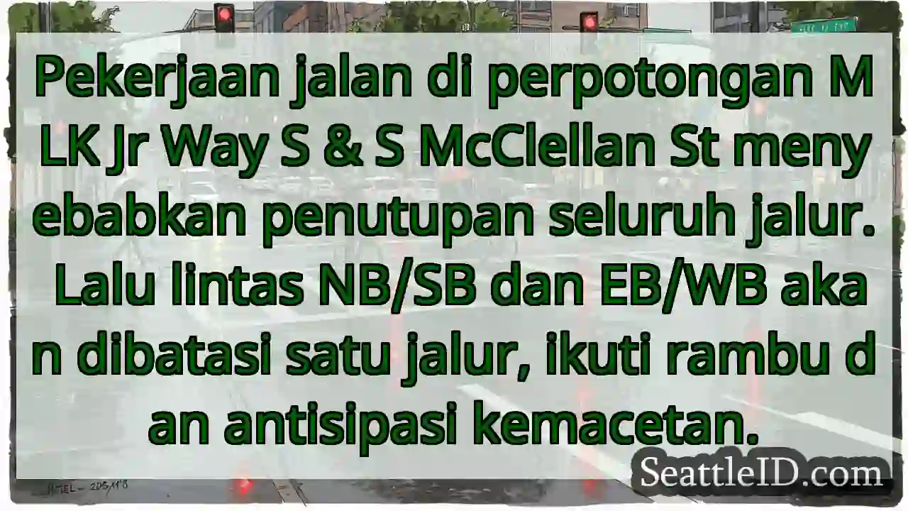 Lalu lintas dibatasi! MLK Jr &amp; McClellan