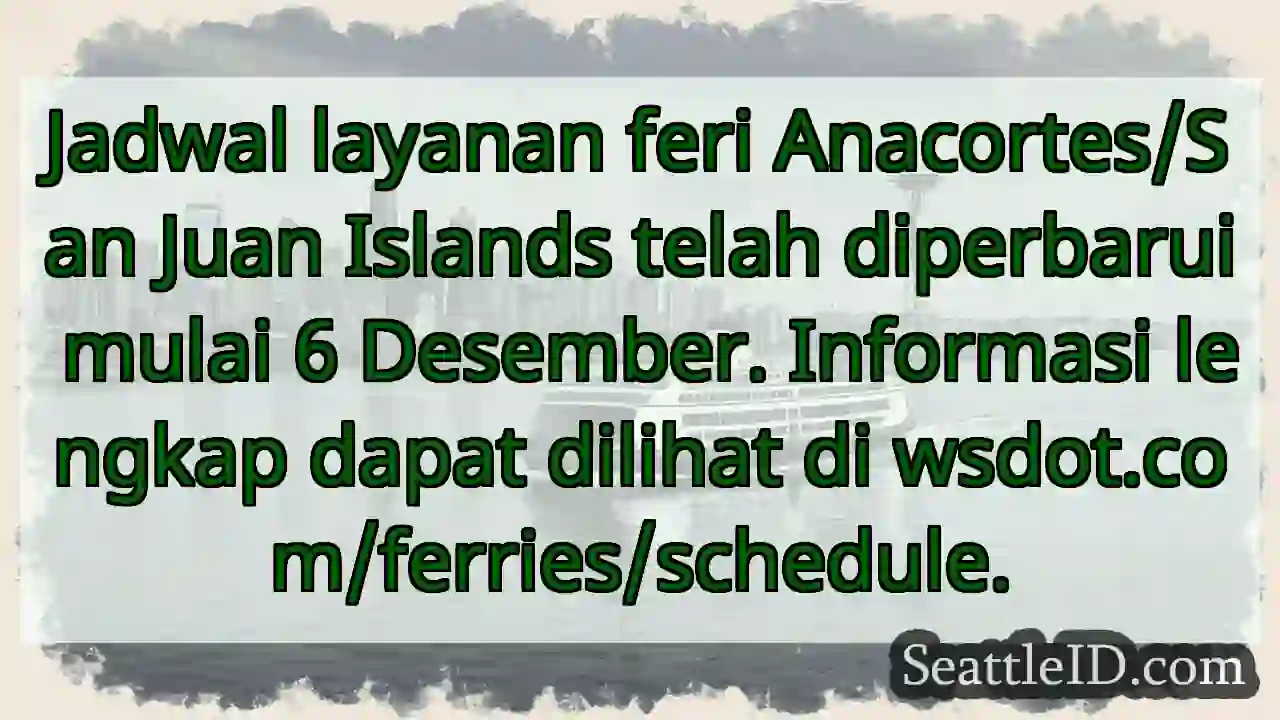 Jadwal Feri Anacortes/San Juan: UPDATE!