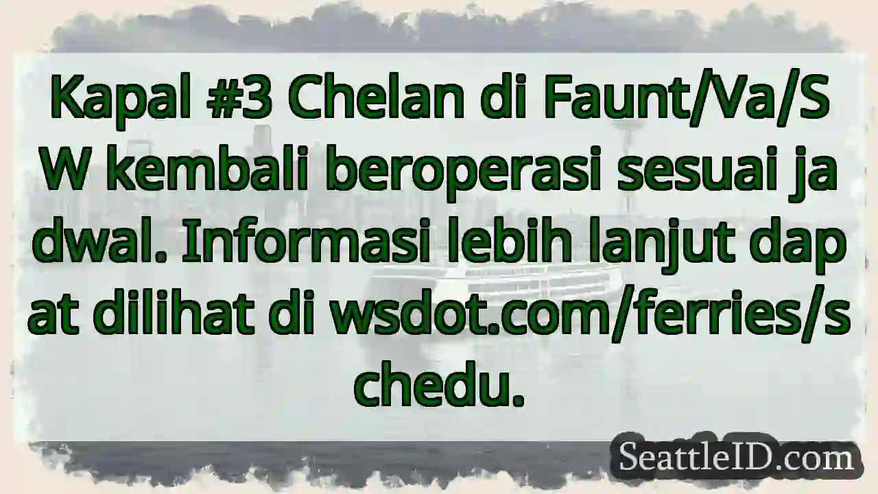 Kapal Chelan Kembali Beroperasi!