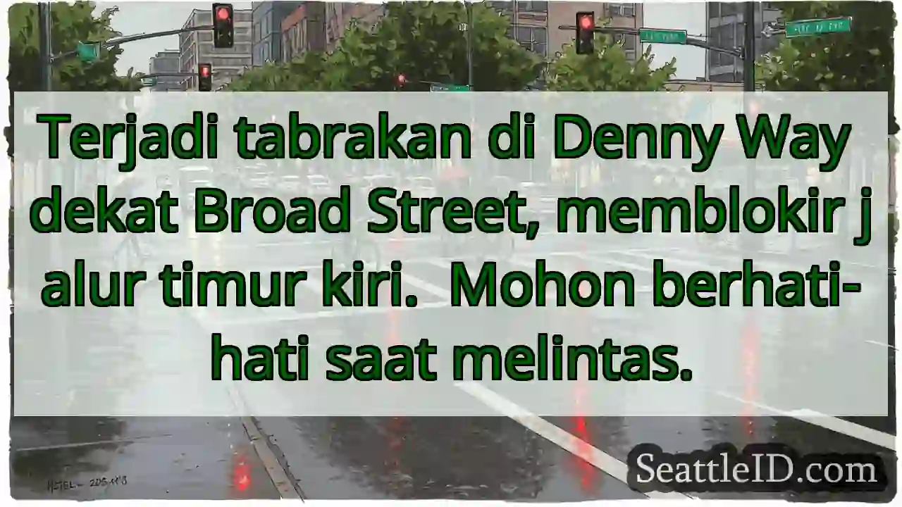 Tabrakan Denny Way! Hati-hati!