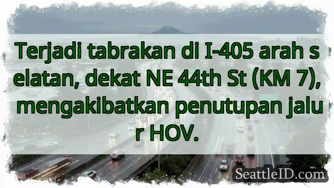 Tabrakan I-405 Selatan - Jalur HOV Ditutup!