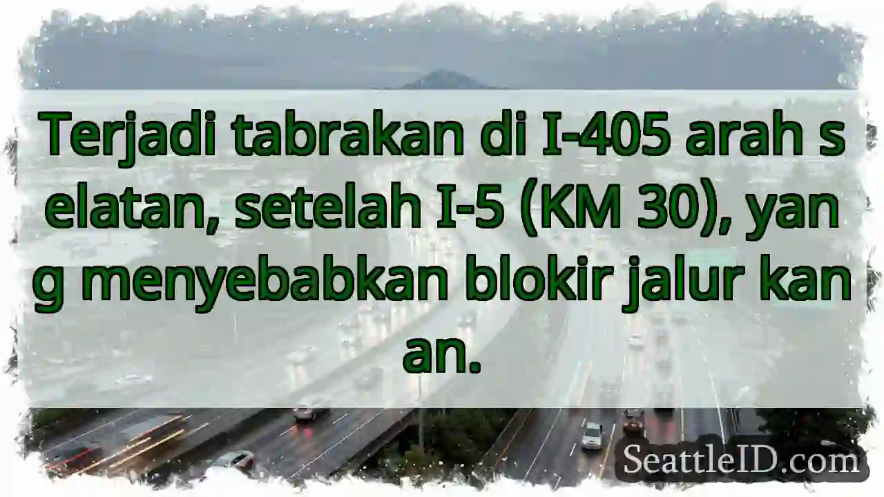 Tabrakan I-405 Selatan! Blokir jalur kanan.