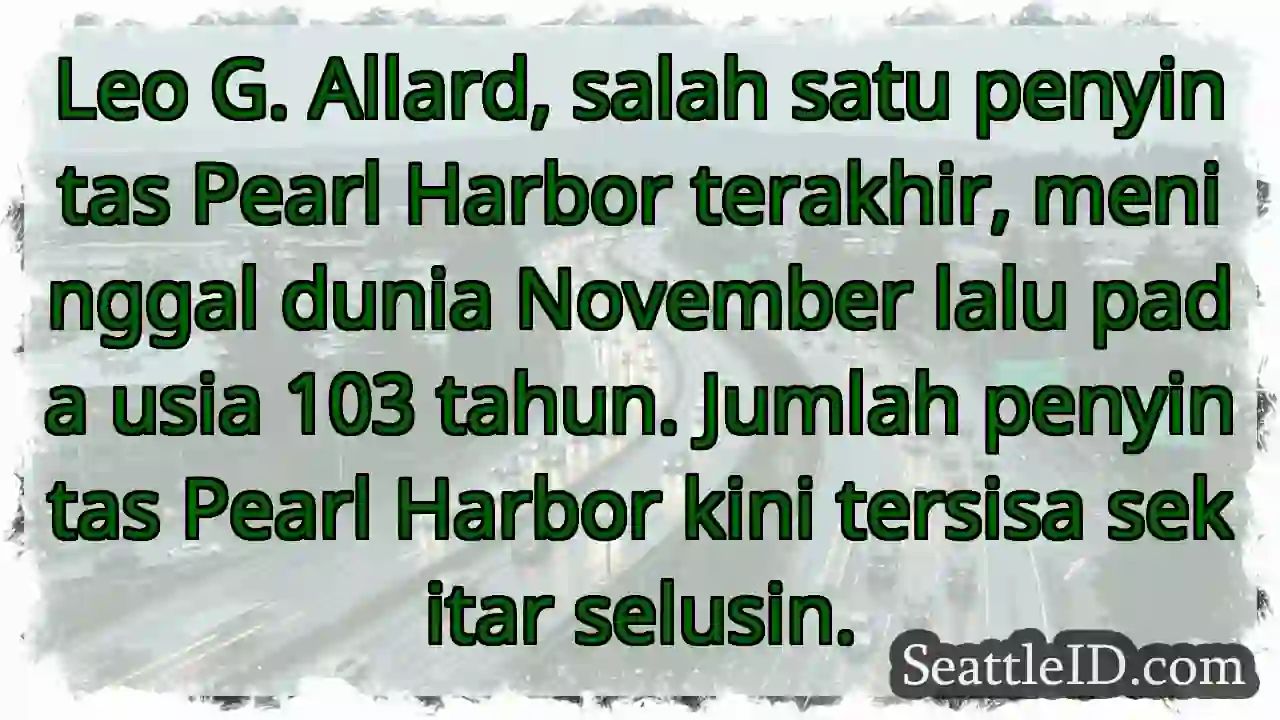 Penyintas Pearl Harbor: Leo Allard wafat (103)