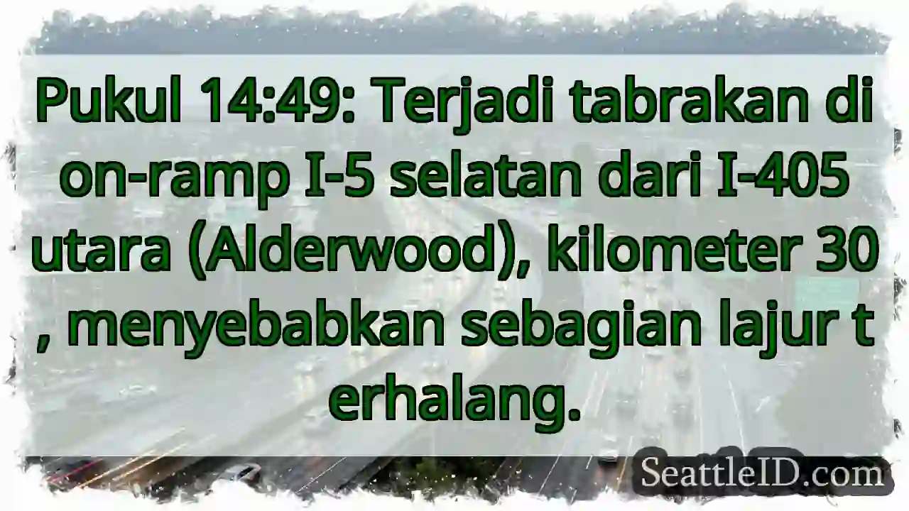 Tabrakan di on-ramp I-5! Lajur terhalang.