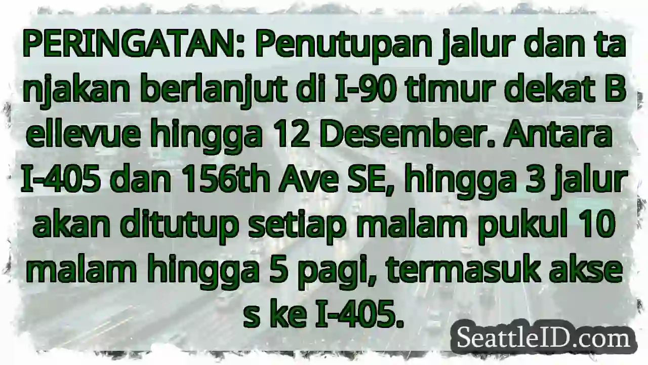 I-90 Timur: Penutupan Jalur Malam!