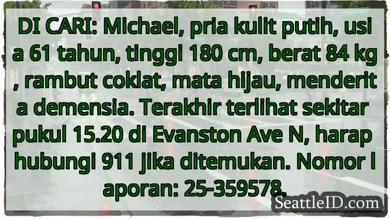 DICARI: Michael, 61, hilang di Evanston Ave N.