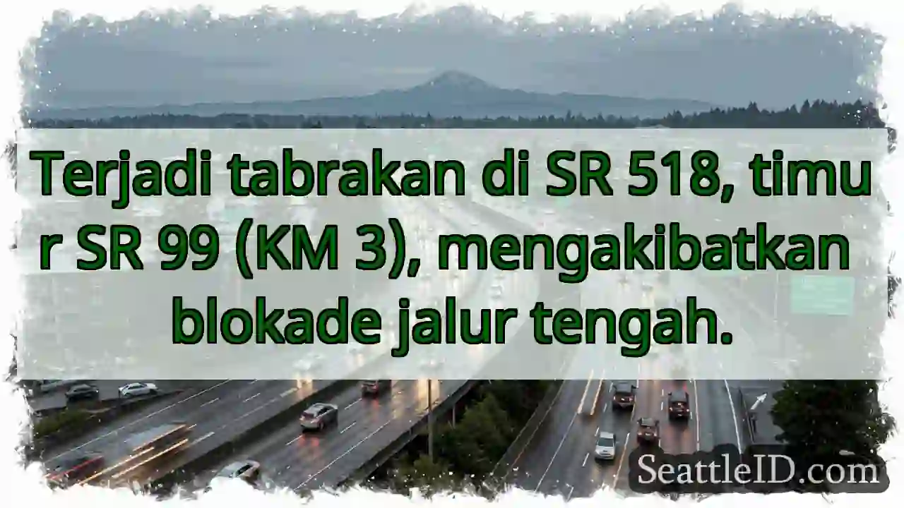 SR 518 Macet! KM 3, blokade tengah.