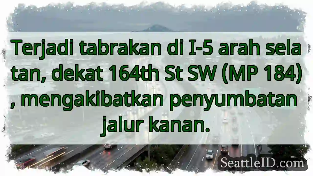 Tabrakan I-5 Selatan! Jalur kanan tersumbat.