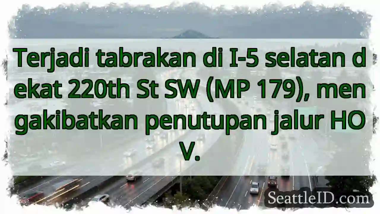 Tabrakan I-5 Selatan - Jalur HOV Ditutup