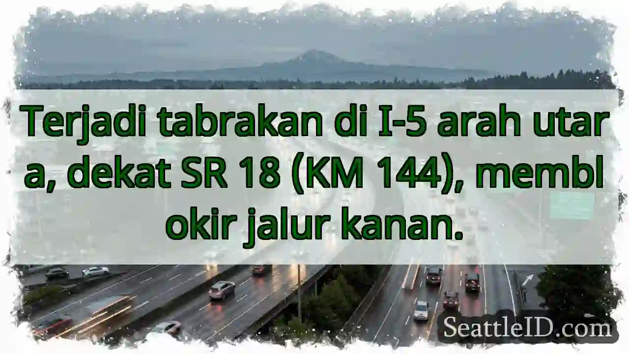 Tabrakan I-5 Utara. Jalur kanan terblokir.