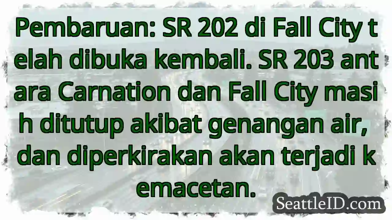 SR 202 dibuka! SR 203 masih banjir.