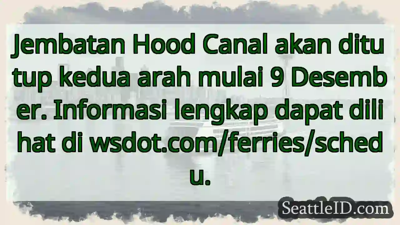 Hood Canal: Ditutup 9 Des!