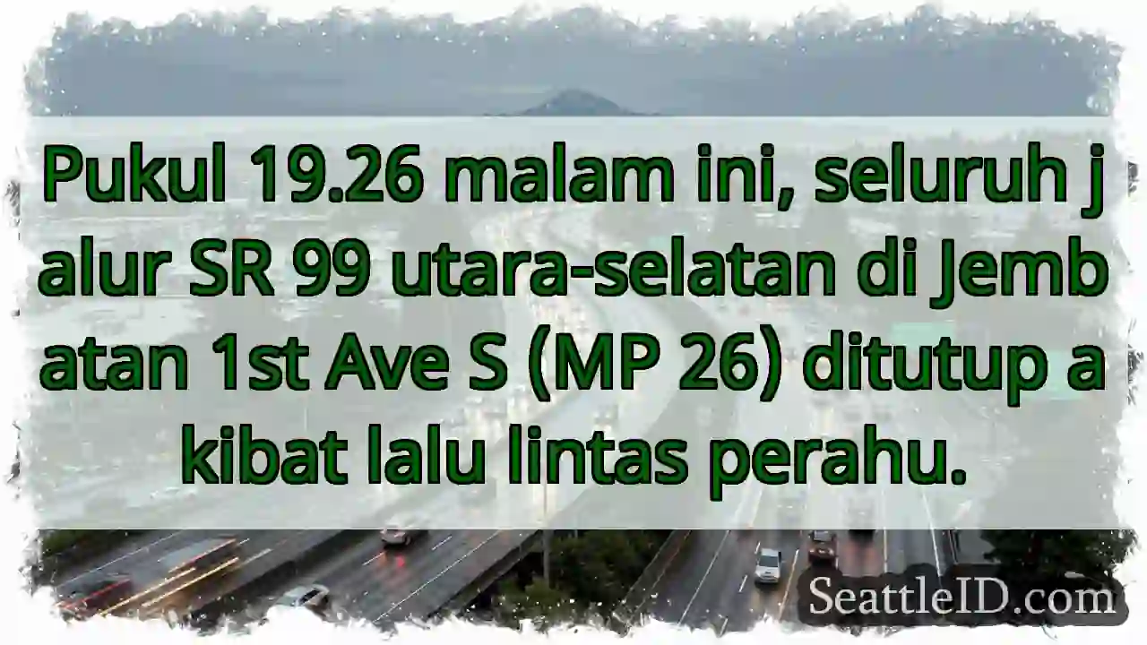 SR 99 Ditutup! Lalu Lintas Perahu