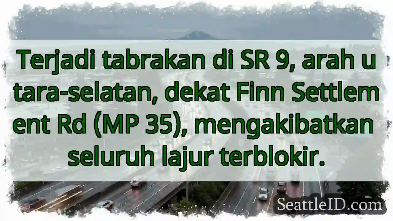 SR 9 Terkunci! Arah Utara-Selatan.