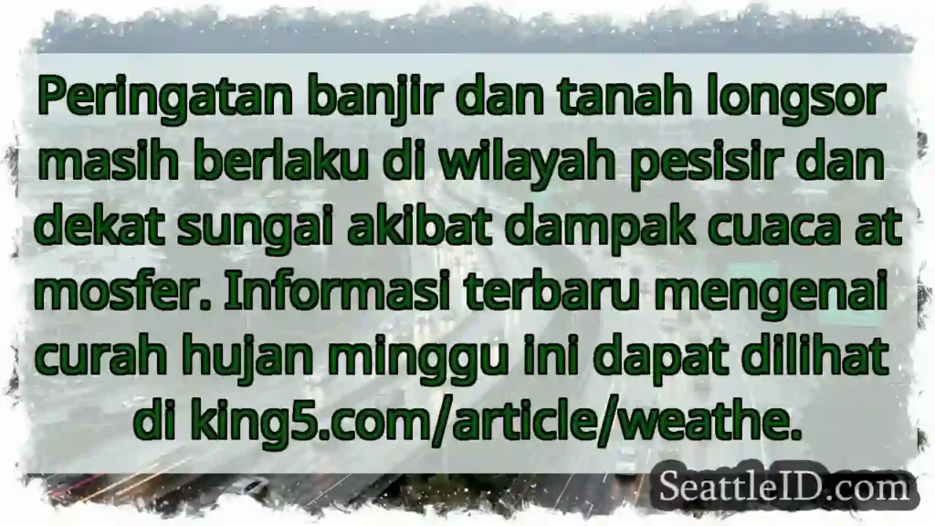 Waspada! Banjir &amp; Longsor Masih Berlanjut