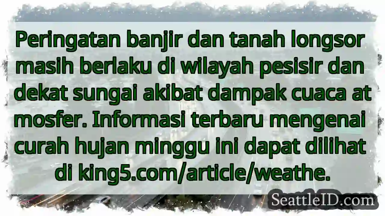 Waspada! Banjir & Longsor Masih Berlanjut