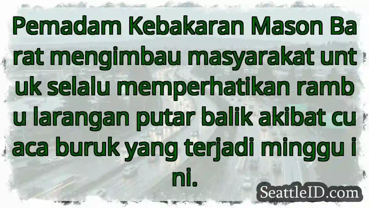 Hati-hati! Larangan putar balik aktif.