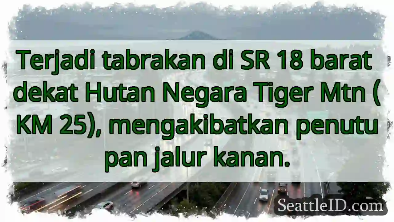 SR 18 Barat: Tabrakan, jalur kanan ditutup!