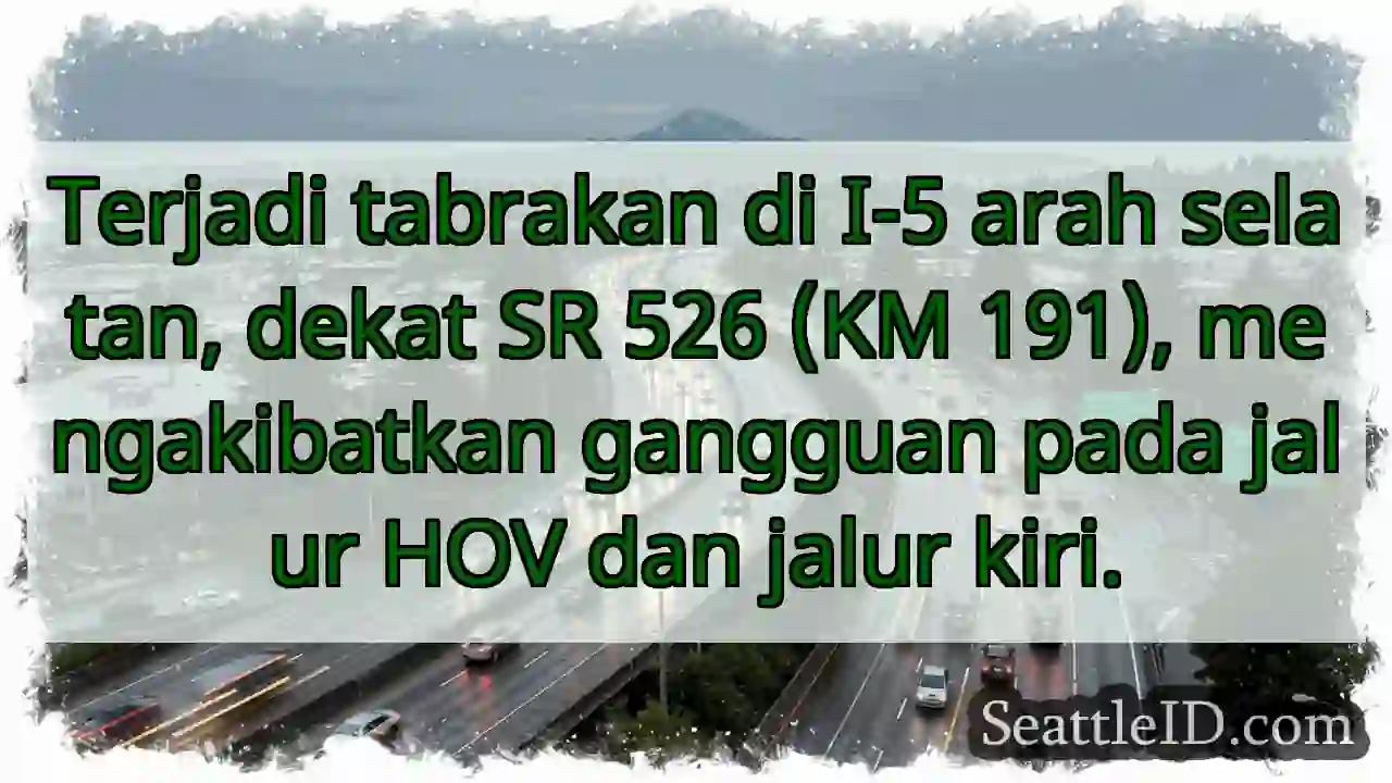 Tabrakan I-5 Selatan! Hindari jalur HOV & kiri.