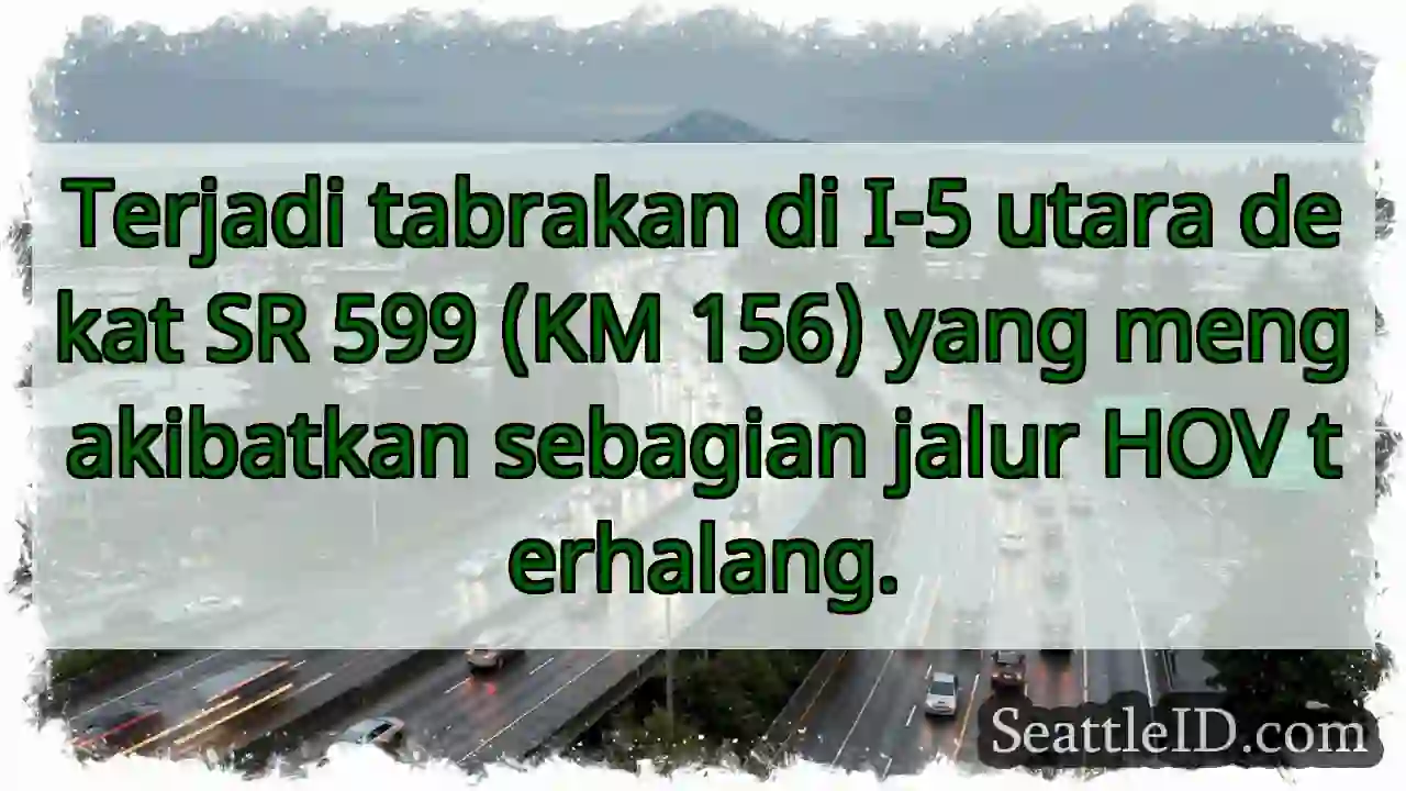 Tabrakan I-5 Utara. Jalur HOV terhalang.