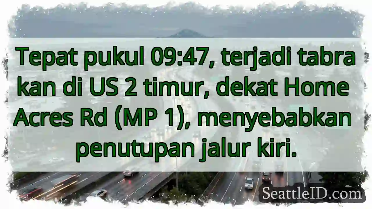 Tabrakan US 2 Timur. Jalur kiri ditutup.