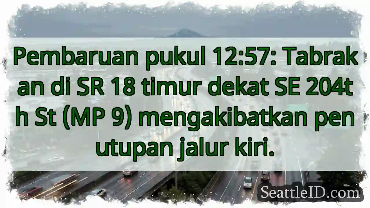 SR 18: Tabrakan, jalur kiri ditutup