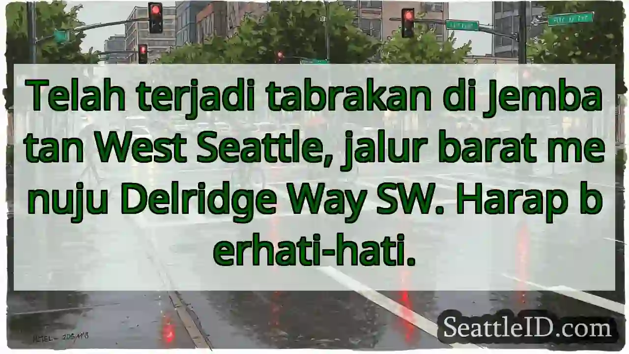 Tabrakan di Jembatan West Seattle! Hati-hati.