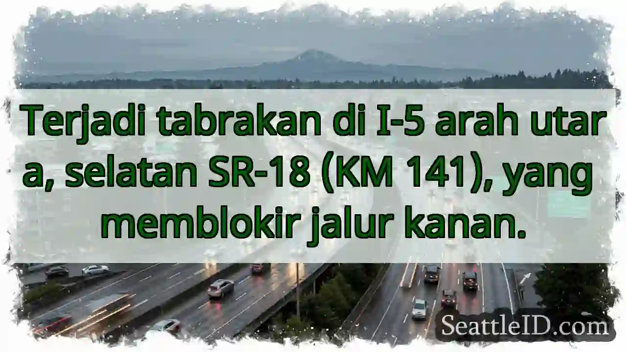 Tabrakan I-5! Blokir jalur kanan.