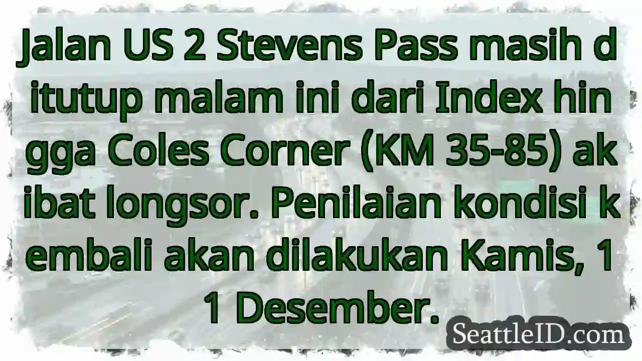 Jalan Stevens Pass: Masih Ditutup! ⚠️