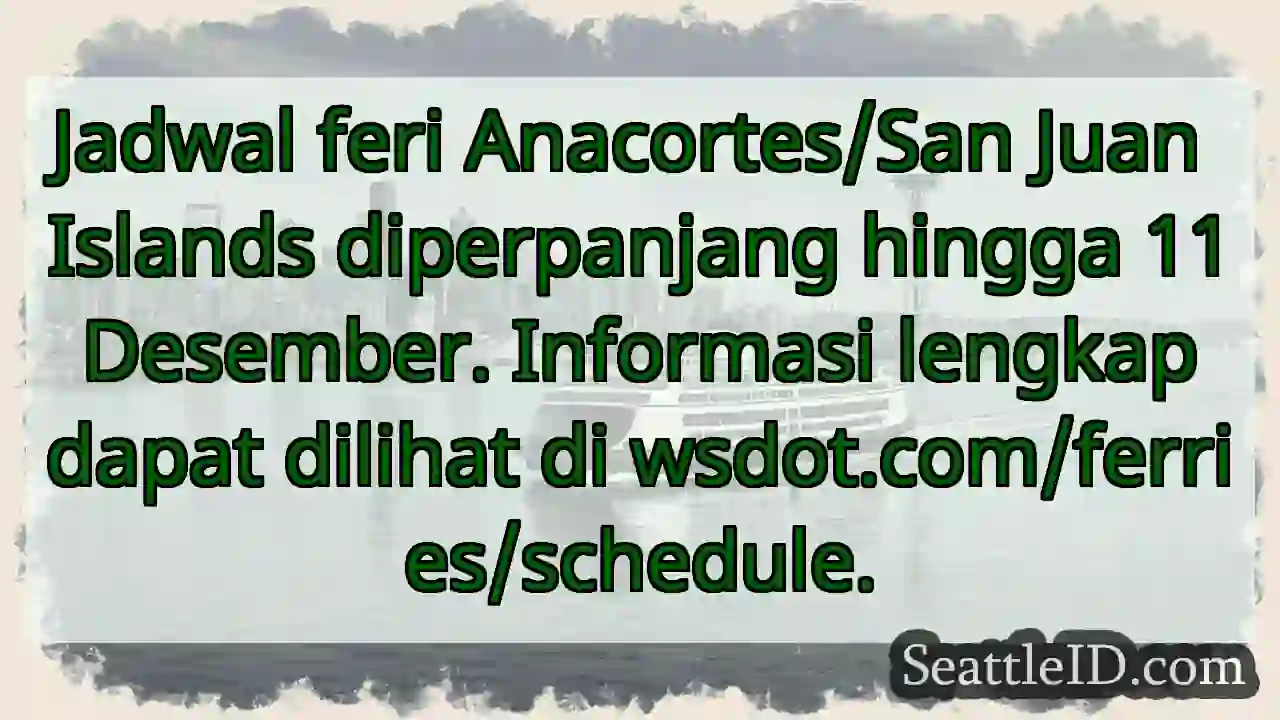 Feri Anacortes/San Juan: Sampai 11 Desember!